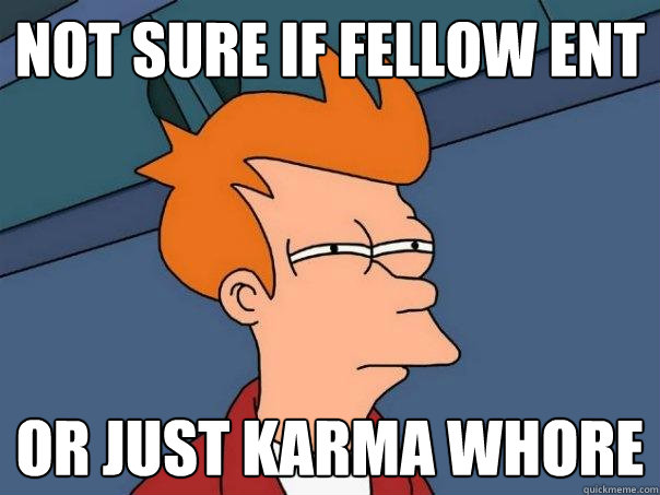 not sure if fellow ent or just karma whore  Futurama Fry