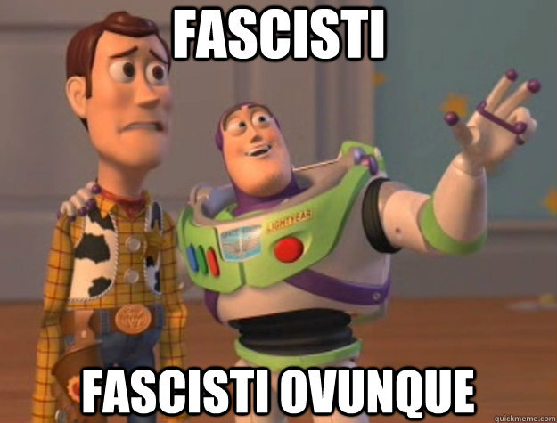 Fascisti fascisti ovunque - Fascisti fascisti ovunque  Toy Story