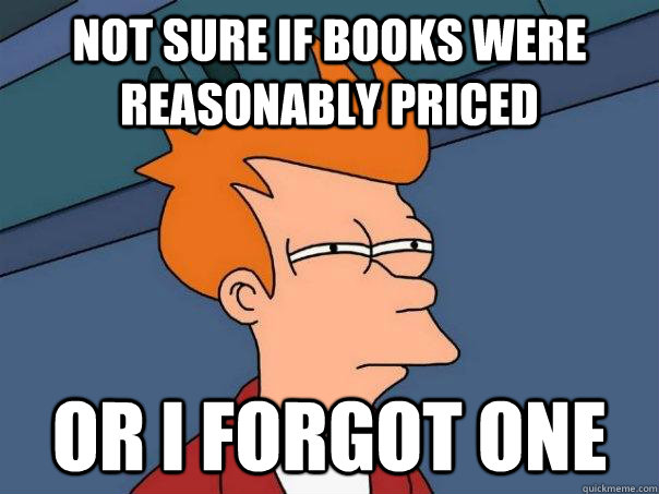 Not sure if books were reasonably priced Or I forgot one  Futurama Fry