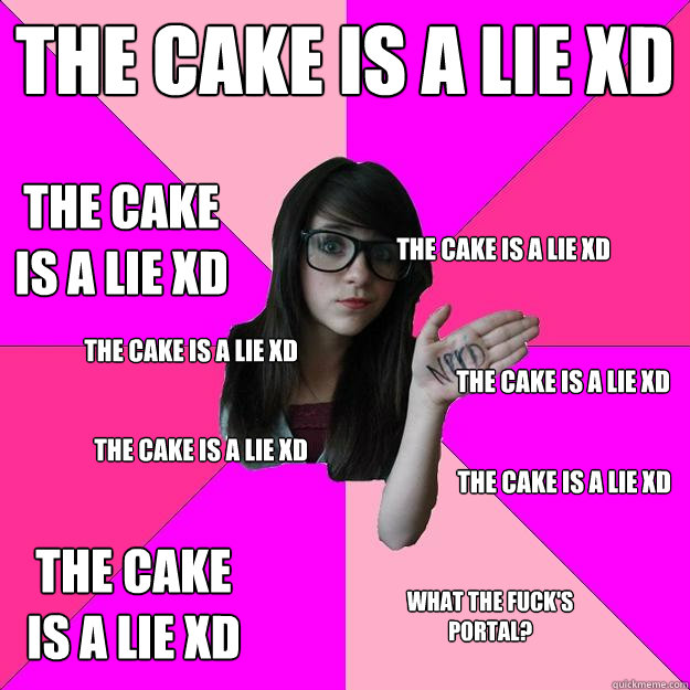 THE CAKE IS A LIE XD THE CAKE IS A LIE XD THE CAKE IS A LIE XD THE CAKE IS A LIE XD THE CAKE IS A LIE XD THE CAKE IS A LIE XD THE CAKE IS A LIE XD THE CAKE IS A LIE XD What the fuck's Portal? - THE CAKE IS A LIE XD THE CAKE IS A LIE XD THE CAKE IS A LIE XD THE CAKE IS A LIE XD THE CAKE IS A LIE XD THE CAKE IS A LIE XD THE CAKE IS A LIE XD THE CAKE IS A LIE XD What the fuck's Portal?  Idiot Nerd Girl