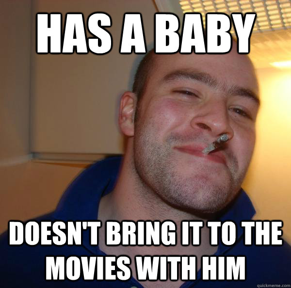 Has a baby doesn't bring it to the movies with him - Has a baby doesn't bring it to the movies with him  Misc