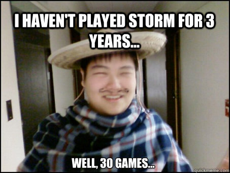 I haven't played Storm for 3 years... well, 30 games... - I haven't played Storm for 3 years... well, 30 games...  blitzdota