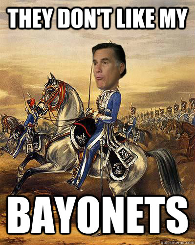 They don't like my Bayonets - They don't like my Bayonets  Bayonette Romney