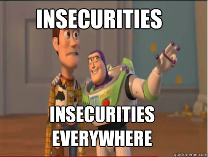 insecurities insecurities everywhere  woody and buzz