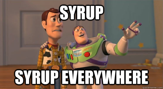 Syrup Syrup Everywhere  Toy Story Everywhere