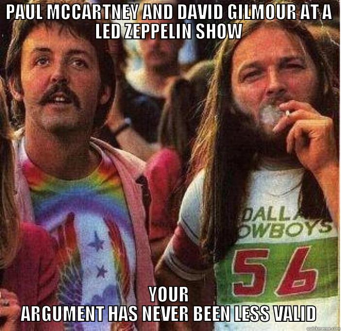 PAUL MCCARTNEY AND DAVID GILMOUR AT A LED ZEPPELIN SHOW YOUR ARGUMENT HAS NEVER BEEN LESS VALID Misc