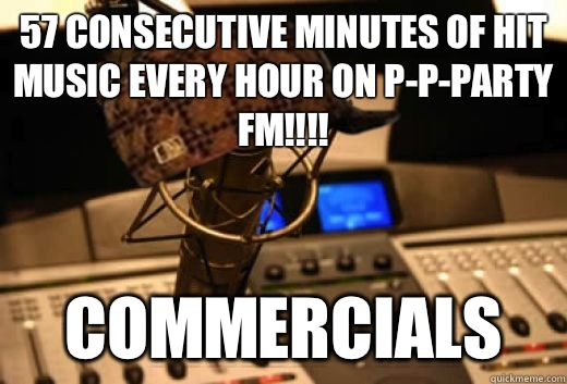 57 consecutive minutes of hit music every hour on P-P-Party FM!!!! Commercials   scumbag radio station