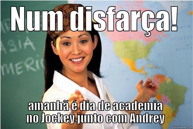 NUM DISFARÇA! AMANHÃ É DIA DE ACADEMIA NO JOCKEY JUNTO COM ANDREY Scumbag Teacher