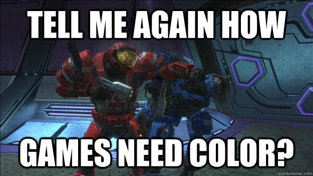 Tell me again how games need color?  Halo punch