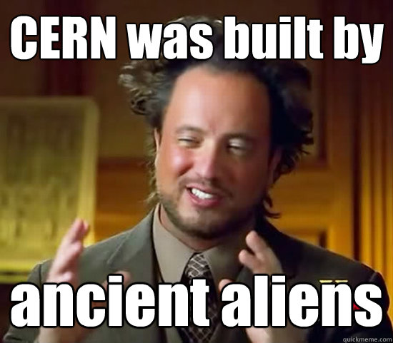 CERN was built by ancient aliens  Ancient Aliens