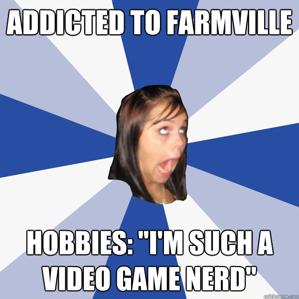 Addicted to Farmville Hobbies: 