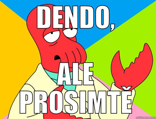 ZOIDBERG AND DENDA - DENDO, ALE PROSIMTĚ Futurama Zoidberg 