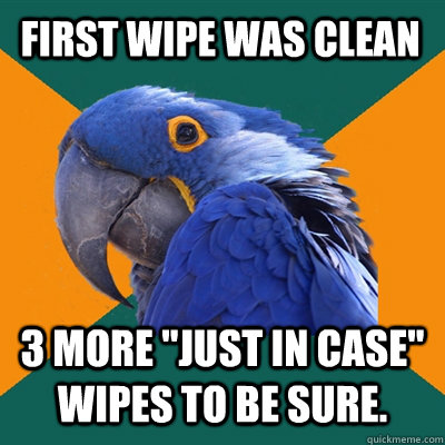 First wipe was clean 3 more 