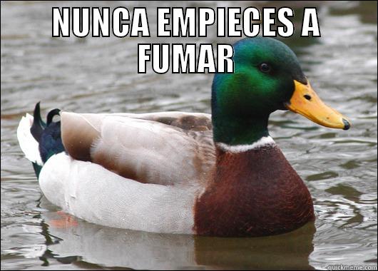 NUNCA EMPIECES A FUMAR  Actual Advice Mallard