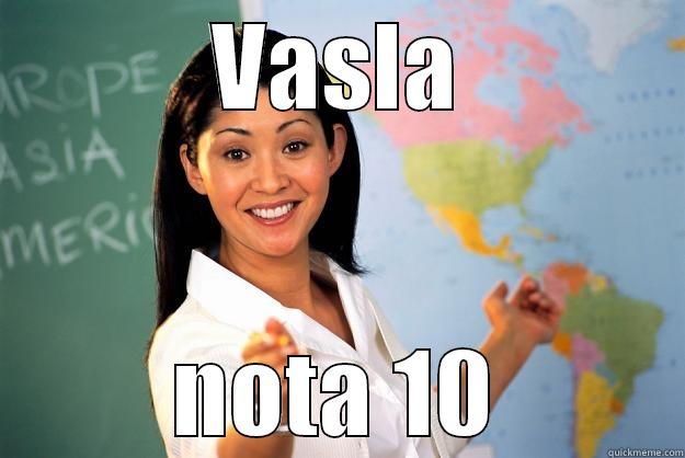 VASLA NOTA 10 Unhelpful High School Teacher