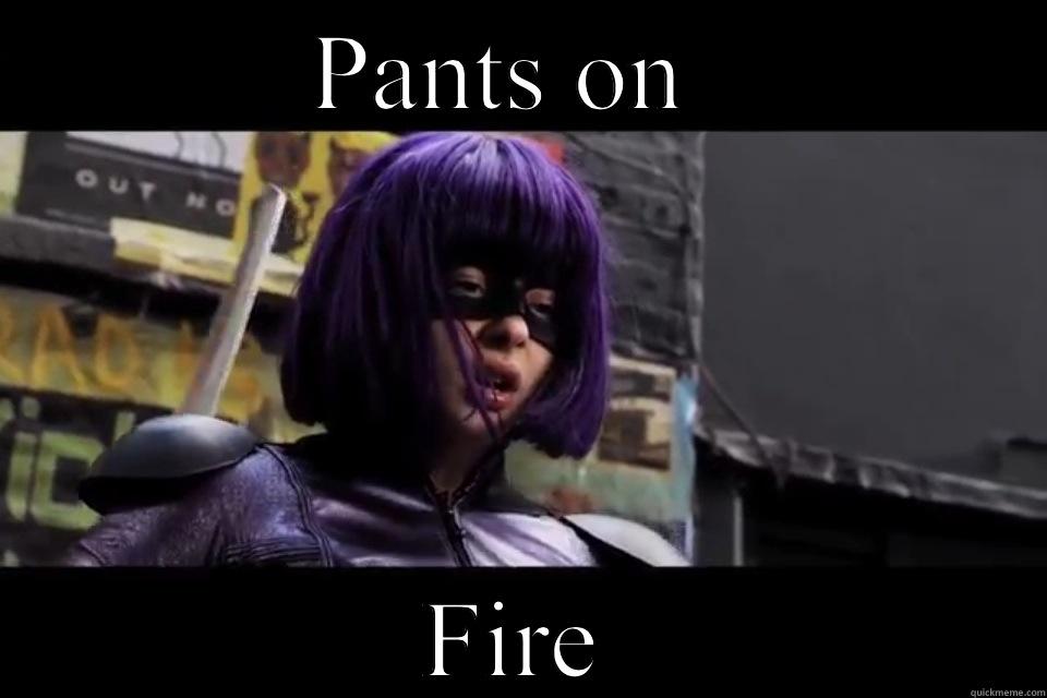 PANTS ON  FIRE Misc