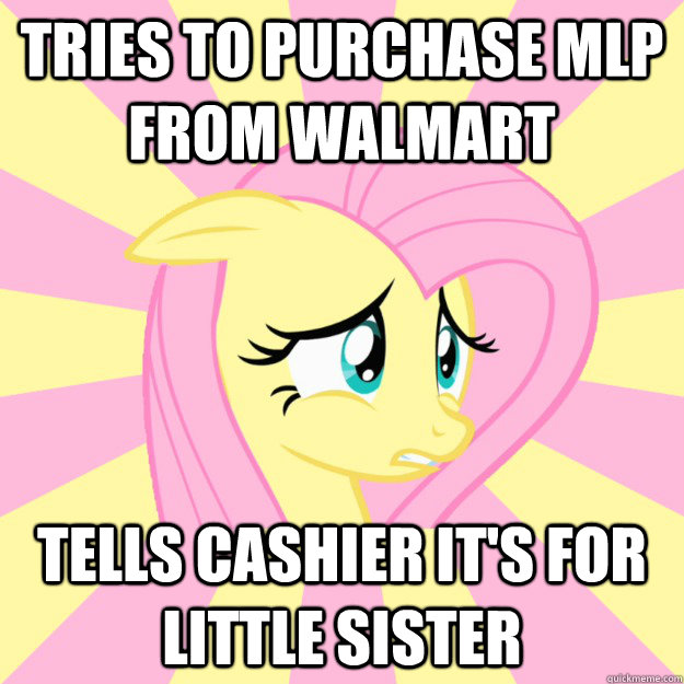 Tries to purchase MLP from walmart Tells cashier it's for little sister  Socially awkward brony