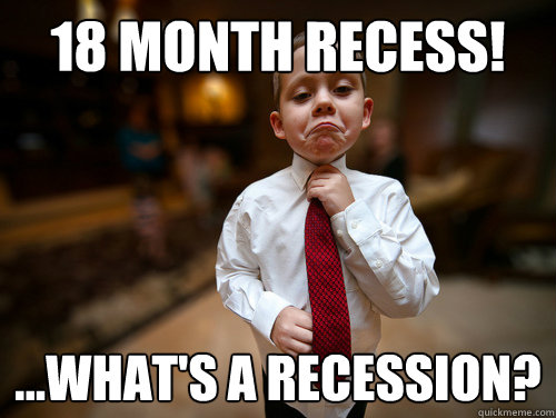 18 month recess! ...What's a recession?  Financial Advisor Kid