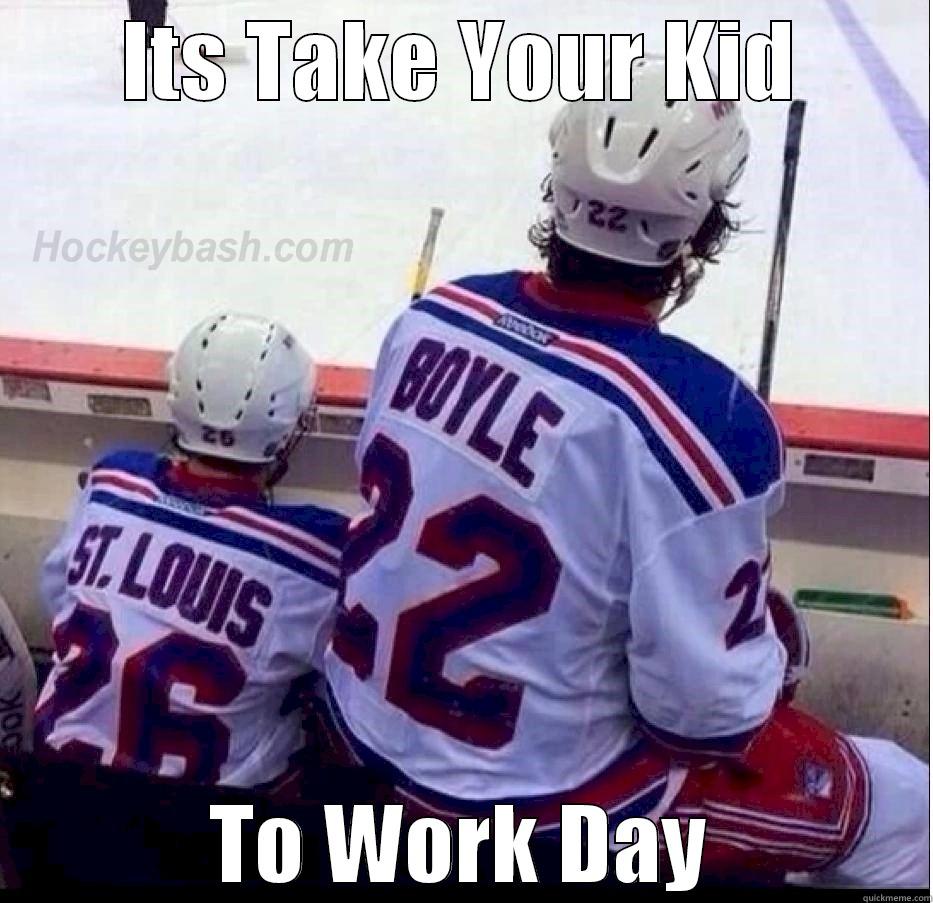 ITS TAKE YOUR KID TO WORK DAY Misc