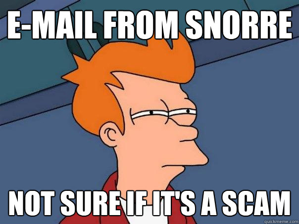 e-mail from snorre not sure if it's a scam  Futurama Fry