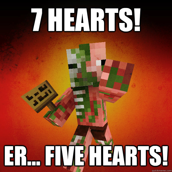7 Hearts! Er... Five hearts!    