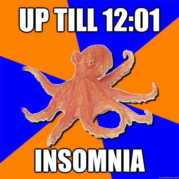 UP TILL 12:01 insomnia  Online Diagnosis Octopus