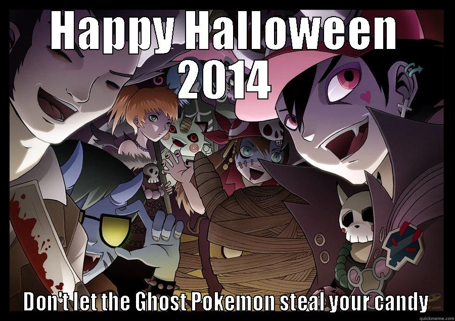 HAPPY HALLOWEEN 2014 DON'T LET THE GHOST POKEMON STEAL YOUR CANDY Misc