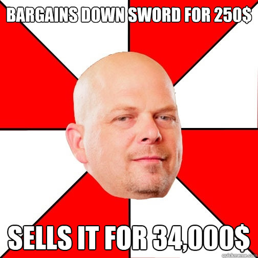 Bargains down sword for 250$ Sells it for 34,000$  Pawn Star