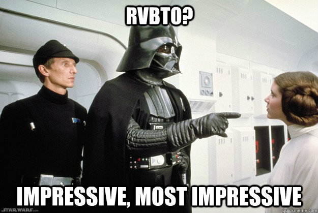 Rvbto?  Impressive, most impressive   Darth Vader
