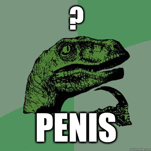 ? penis  Philosoraptor