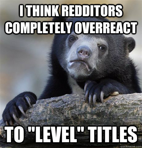 I think redditors completely overreact to 