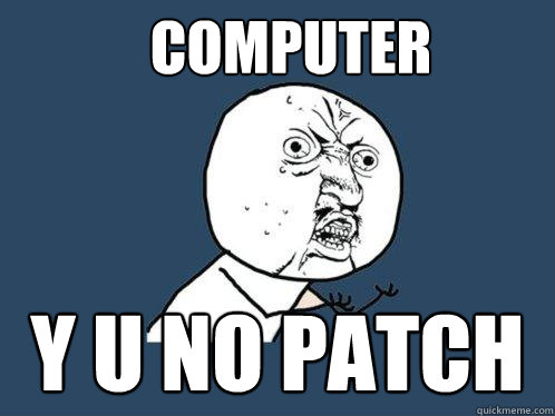 Computer y u no patch - Computer y u no patch  Y U No