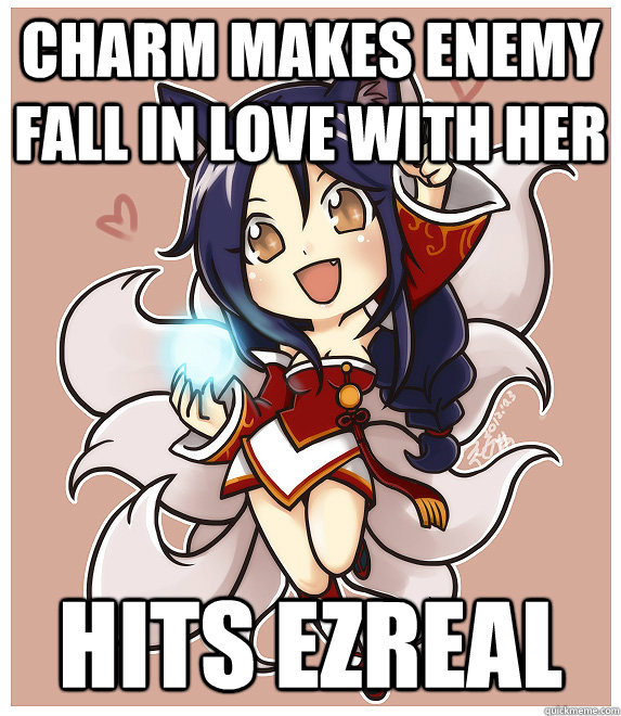 charm makes enemy fall in love with her hits ezreal - charm makes enemy fall in love with her hits ezreal  Misc