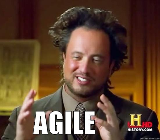   AGILE       Ancient Aliens