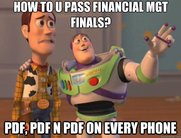 how to u pass financial mgt finals? pdf, pdf n pdf on every phone  Toy Story