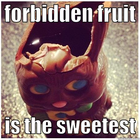  FORBIDDEN FRUIT    IS THE SWEETEST Misc