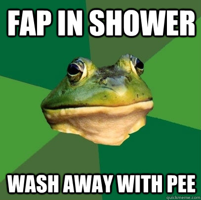 fap in shower wash away with pee - fap in shower wash away with pee  Foul Bachelor Frog