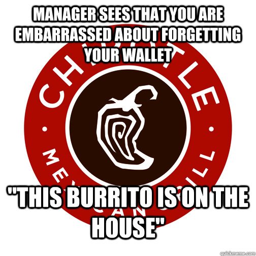 Manager sees that you are embarrassed about forgetting your wallet 