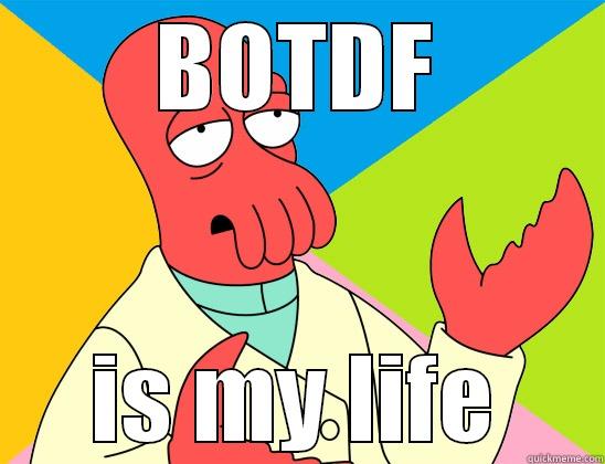 BOTDF IS MY LIFE Futurama Zoidberg 