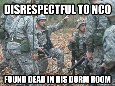 Disrespectful to NCO Found dead in his dorm room  ROTC Ronnie