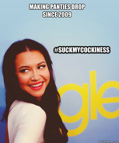 Making panties drop
since 2009
 #SuckMycockiness  naya rivera