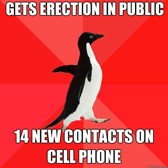 Gets erection in public 14 new contacts on cell phone  Socially Awesome Penguin