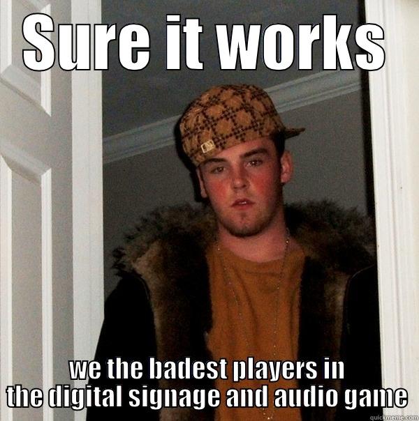 Eyesync Attitude - SURE IT WORKS WE THE BADEST PLAYERS IN THE DIGITAL SIGNAGE AND AUDIO GAME Scumbag Steve