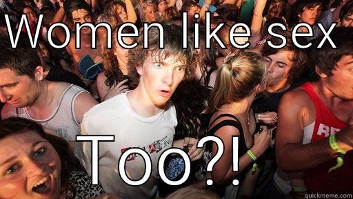 WOMEN LIKE SEX  TOO?!  Sudden Clarity Clarence