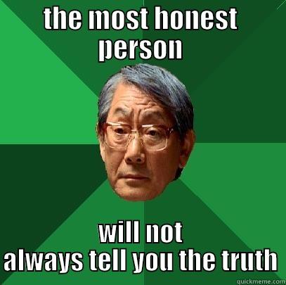 THE MOST HONEST PERSON WILL NOT ALWAYS TELL YOU THE TRUTH High Expectations Asian Father