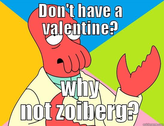 super zoidberg action - DON'T HAVE A VALENTINE? WHY NOT ZOIBERG? Futurama Zoidberg 