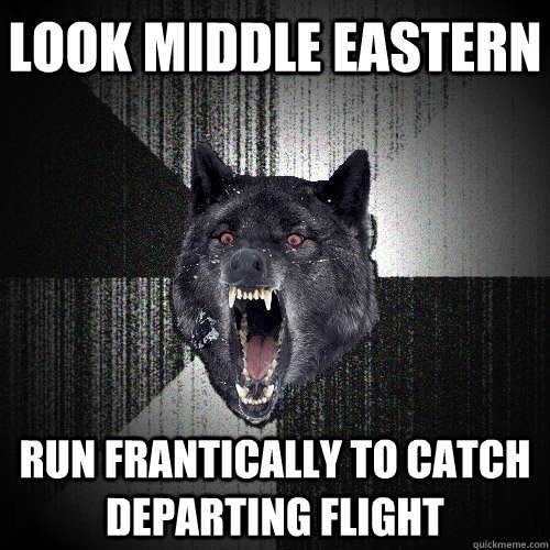 Look Middle Eastern run frantically to catch departing flight - Look Middle Eastern run frantically to catch departing flight  Insanity Wolf