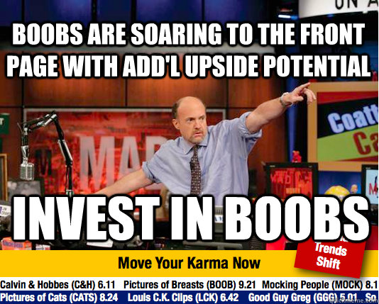 boobs are soaring to the front page with add'l upside potential invest in boobs - boobs are soaring to the front page with add'l upside potential invest in boobs  Mad Karma with Jim Cramer