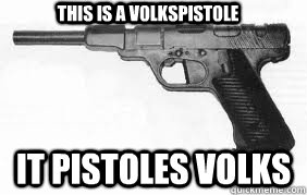 This is a Volkspistole It Pistoles Volks - This is a Volkspistole It Pistoles Volks  Volkspistole