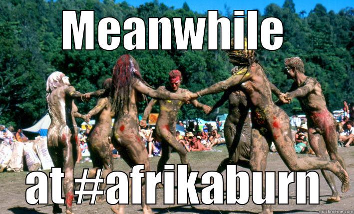 MEANWHILE AT #AFRIKABURN Misc